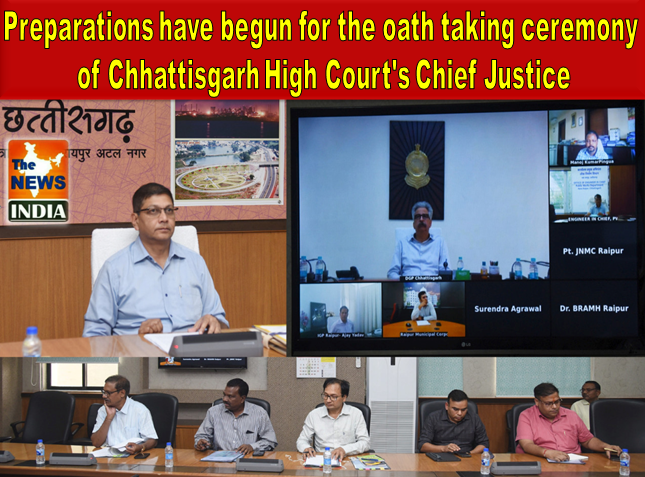  Preparations have begun for the oath taking ceremony of Chhattisgarh High Court's Chief Justice