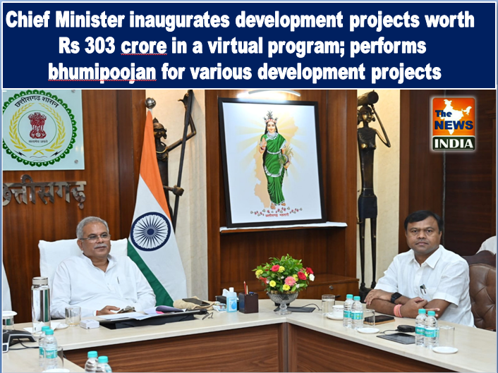 Chief Minister inaugurates development projects worth Rs 303 crore in a virtual program; performs bhumipoojan for various development projects
