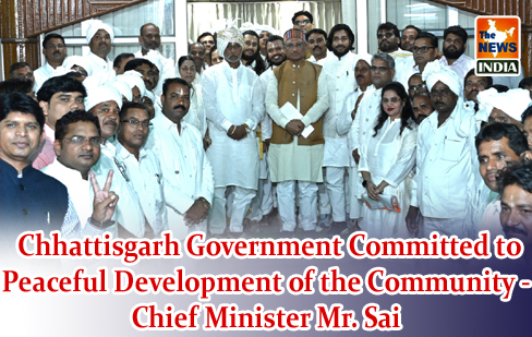  Chhattisgarh Government Committed to Peaceful Development of the Community - Chief Minister Mr. Sai