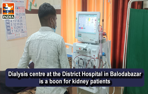  Dialysis centre at the District Hospital in Balodabazar is a boon for kidney patients
