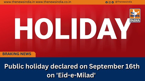  Public holiday declared on September 16th on 'Eid-e-Milad'