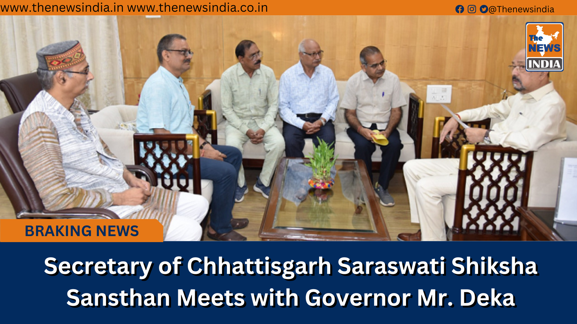 Secretary of Chhattisgarh Saraswati Shiksha Sansthan Meets with Governor Mr. Deka