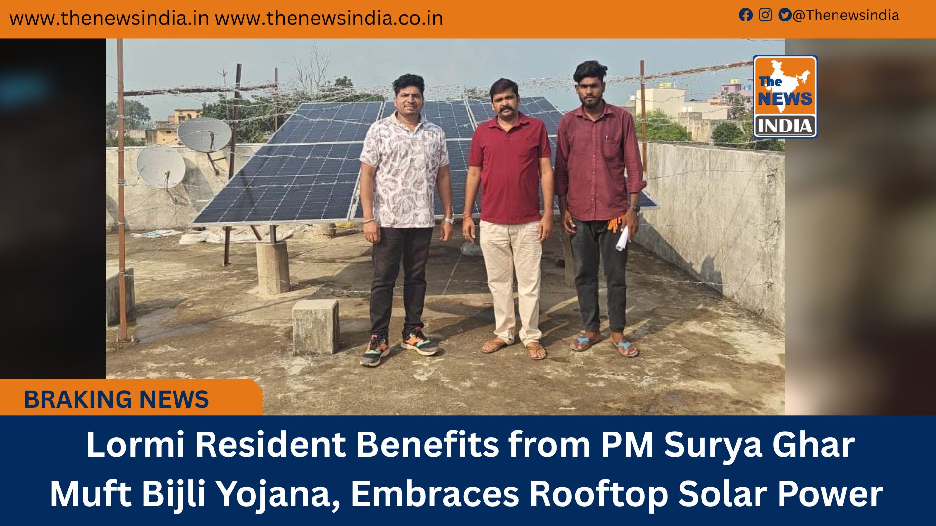  Lormi Resident Benefits from PM Surya Ghar Muft Bijli Yojana, Embraces Rooftop Solar Power