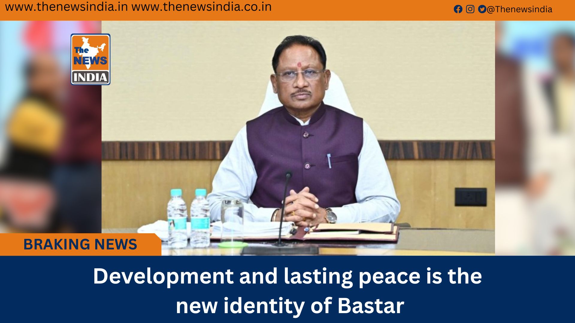 Development and lasting peace is the new identity of Bastar