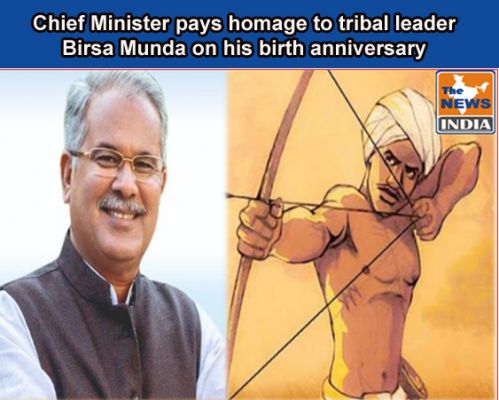 Chief Minister pays homage to tribal leader Birsa Munda on his birth anniversary