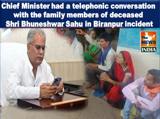 Chief Minister had a telephonic conversation with the family members of deceased Shri Bhuneshwar Sahu in Biranpur incident