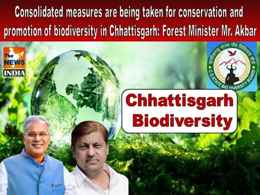 Consolidated measures are being taken for conservation and promotion of biodiversity in Chhattisgarh: Forest Minister Mr. Akbar
