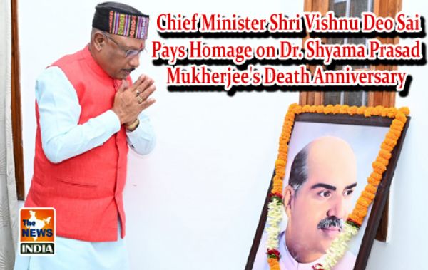  Chief Minister Shri Vishnu Deo Sai Pays Homage on Dr. Shyama Prasad Mukherjee's Death Anniversary