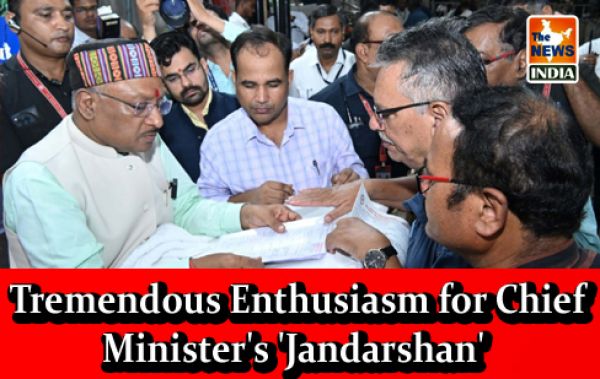  Tremendous Enthusiasm for Chief Minister's 'Jandarshan'