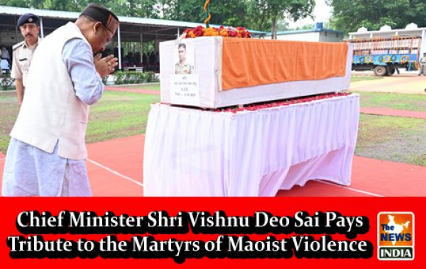  Chief Minister Shri Vishnu Deo Sai Pays Tribute to the Martyrs of Maoist Violence