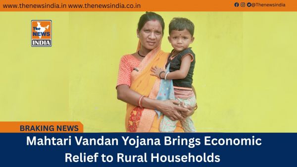  Mahtari Vandan Yojana Brings Economic Relief to Rural Households