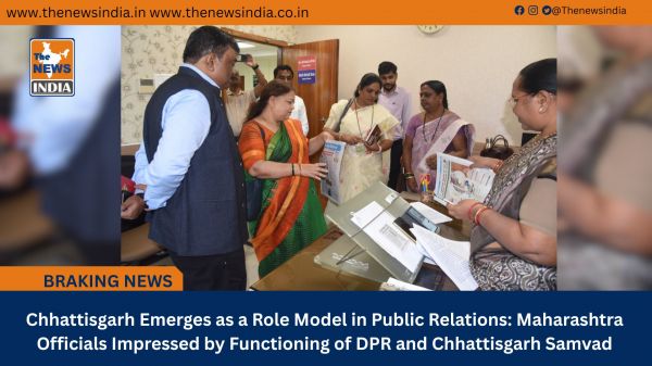 Chhattisgarh Emerges as a Role Model in Public Relations: Maharashtra Officials Impressed by Functioning of DPR and Chhattisgarh Samvad