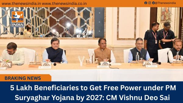  5 Lakh Beneficiaries to Get Free Power under PM Suryaghar Yojana by 2027: CM Vishnu Deo Sai