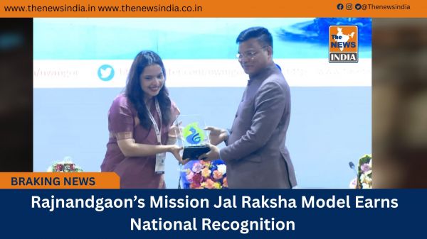  Rajnandgaon’s Mission Jal Raksha Model Earns National Recognition