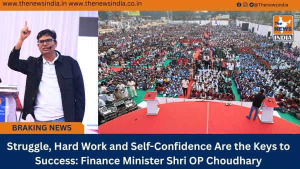  Struggle, Hard Work and Self-Confidence Are the Keys to Success: Finance Minister Shri OP Choudhary