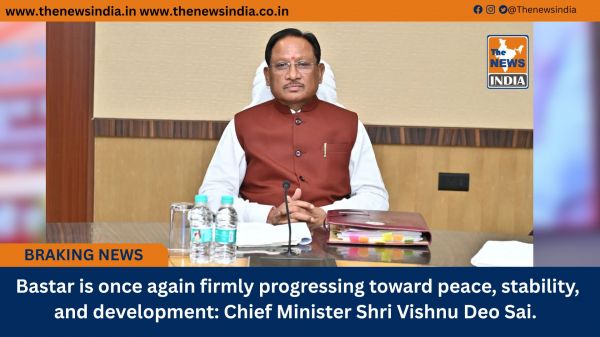  Bastar is once again firmly progressing toward peace, stability, and development: Chief Minister Shri Vishnu Deo Sai.