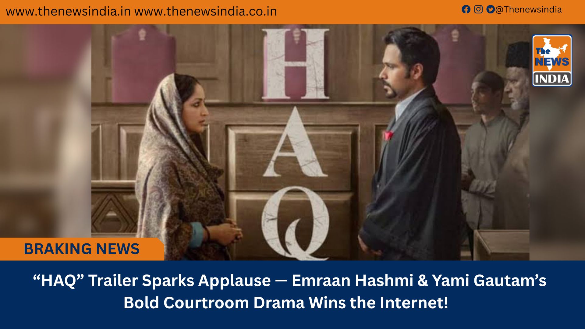  “HAQ” Trailer Sparks Applause — Emraan Hashmi & Yami Gautam’s Bold Courtroom Drama Wins the Internet! 