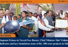 Development Echoes in Naxal-Free Bastar: Chief Minister Shri Vishnu Deo Sai dedicates and lays foundation stone of Rs. 308 crore projects in Sukma