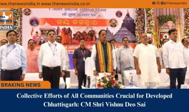 Collective Efforts of All Communities Crucial for Developed Chhattisgarh: CM Shri Vishnu Deo Sai