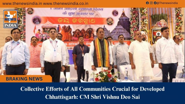 Collective Efforts of All Communities Crucial for Developed Chhattisgarh: CM Shri Vishnu Deo Sai
