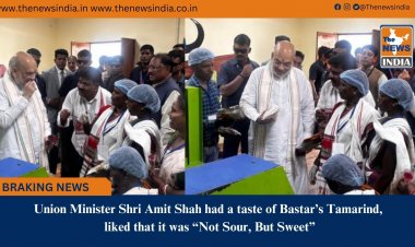 Union Minister Shri Amit Shah had a taste of Bastar’s Tamarind, liked that it was “Not Sour, But Sweet”