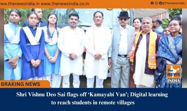 Shri Vishnu Deo Sai flags off ‘Kamayabi Van’; Digital learning to reach students in remote villages