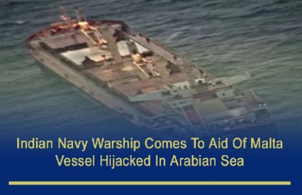 Indian Navy Warship Comes To Aid Of Malta Vessel Hijacked In Arabian Sea