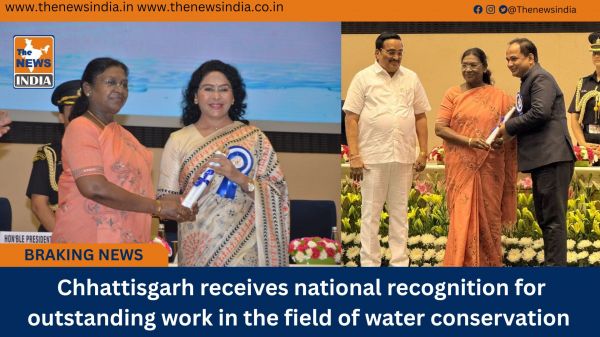  Chhattisgarh receives national recognition for outstanding work in the field of water conservation