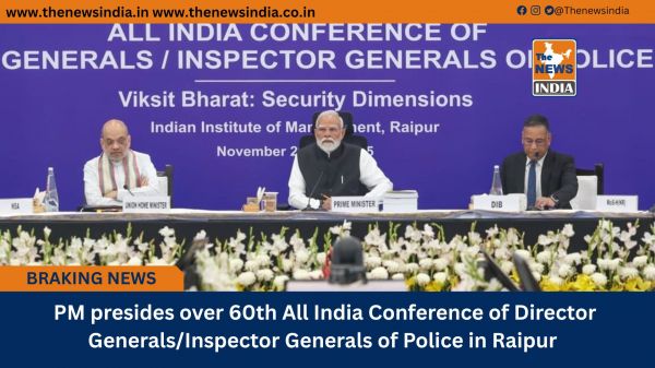  PM presides over 60th All India Conference of Director Generals/Inspector Generals of Police in Raipur