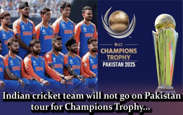  Indian cricket team will not go on Pakistan tour for Champions Trophy...