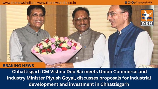  Chhattisgarh CM Vishnu Deo Sai meets Union Commerce and Industry Minister Piyush Goyal, discusses proposals for industrial development and investment in Chhattisgarh