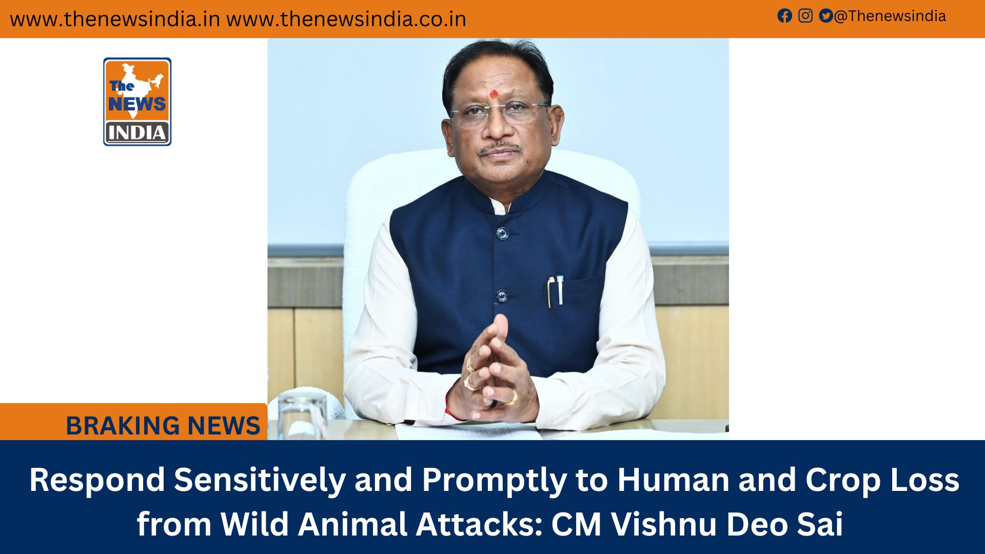  Respond Sensitively and Promptly to Human and Crop Loss from Wild Animal Attacks: CM Vishnu Deo Sai