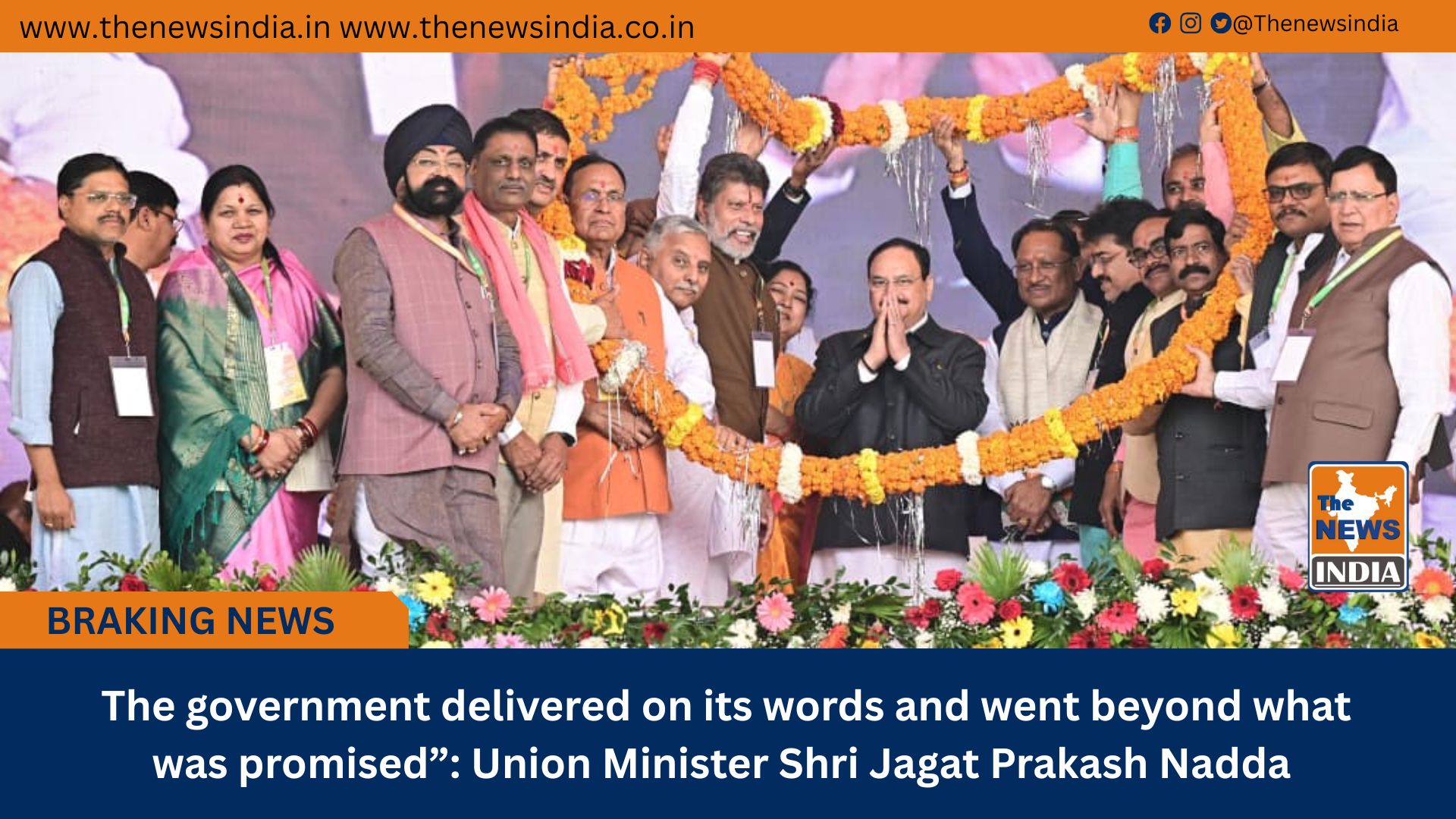  The government delivered on its words and went beyond what was promised&rdquo;: Union Minister Shri Jagat Prakash Nadda