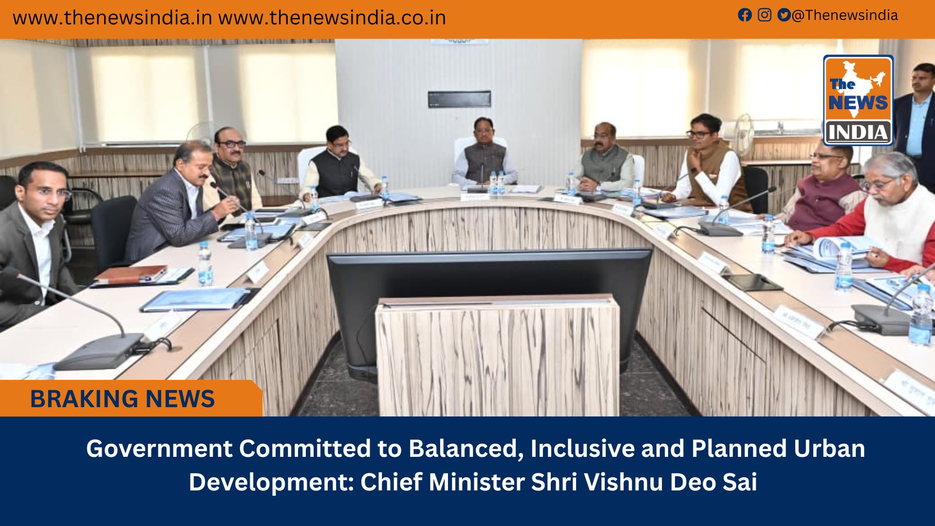  Government Committed to Balanced, Inclusive and Planned Urban Development: Chief Minister Shri Vishnu Deo Sai