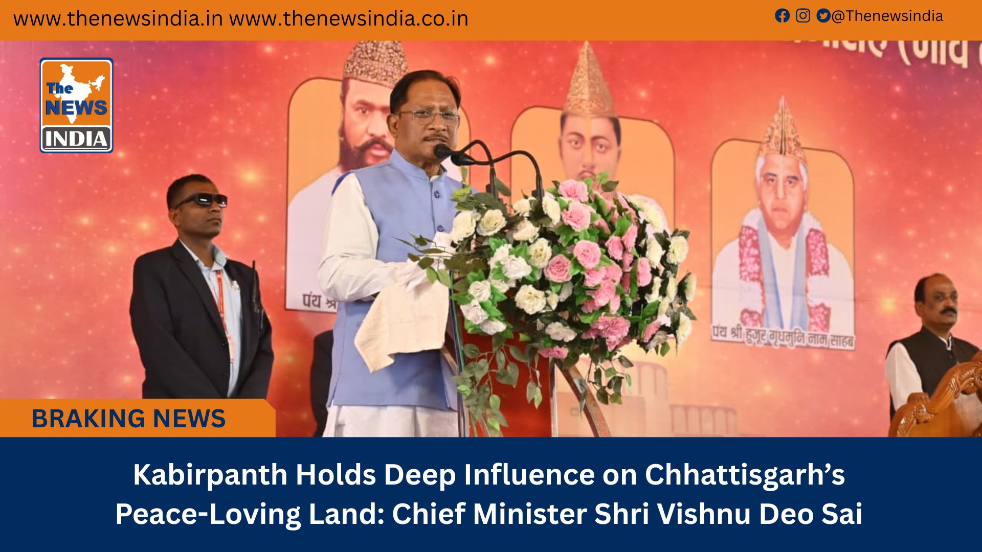  Kabirpanth Holds Deep Influence on Chhattisgarh&rsquo;s Peace-Loving Land: Chief Minister Shri Vishnu Deo Sai