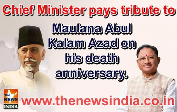  Chief Minister pays tribute to Maulana Abul Kalam Azad on his death anniversary.