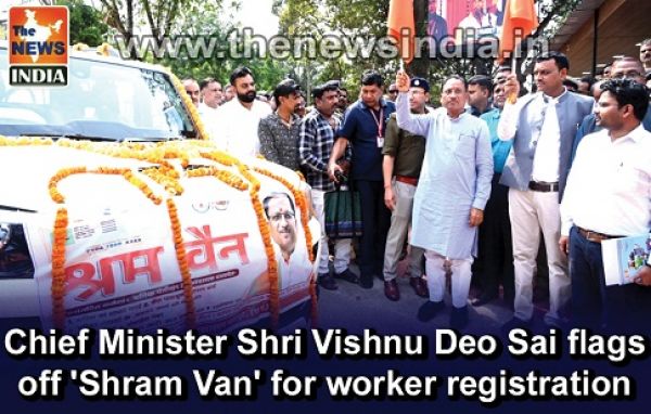  Chief Minister Shri Vishnu Deo Sai flags off 'Shram Van' for worker registration