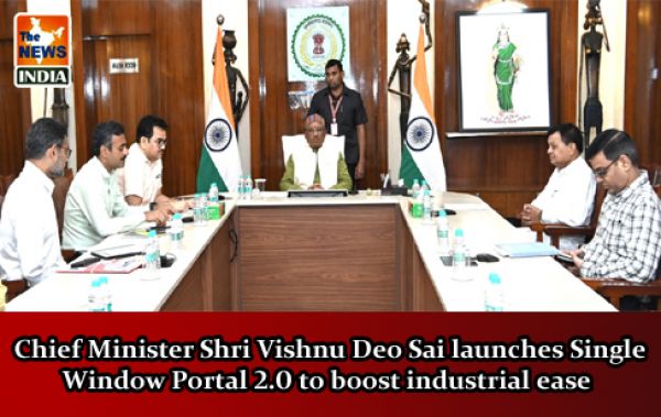 Chief Minister Shri Vishnu Deo Sai launches Single Window Portal 2.0 to boost industrial ease