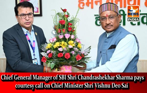  Chief General Manager of SBI Shri Chandrashekhar Sharma pays courtesy call on Chief Minister Shri Vishnu Deo Sai