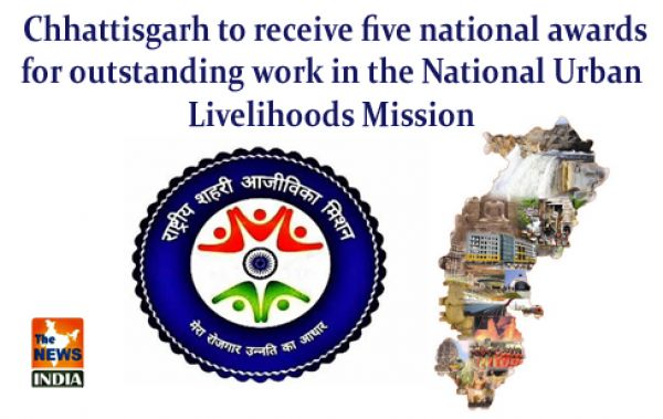  Chhattisgarh to receive five national awards for outstanding work in the National Urban Livelihoods Mission