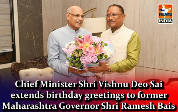 Chief Minister Shri Vishnu Deo Sai extends birthday greetings to former Maharashtra Governor Shri Ramesh Bais