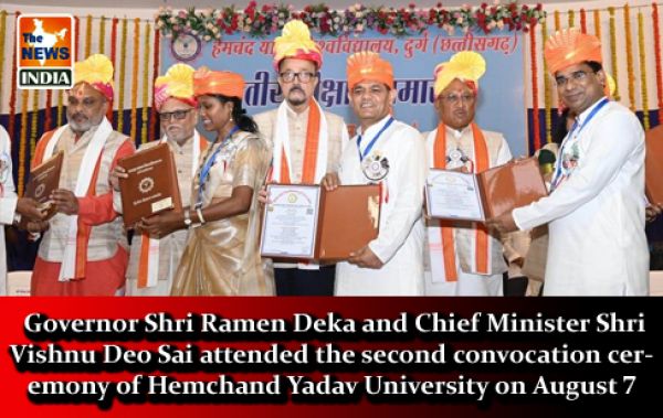  Governor Shri Ramen Deka and Chief Minister Shri Vishnu Deo Sai attended the second convocation ceremony of Hemchand Yadav University on August 7