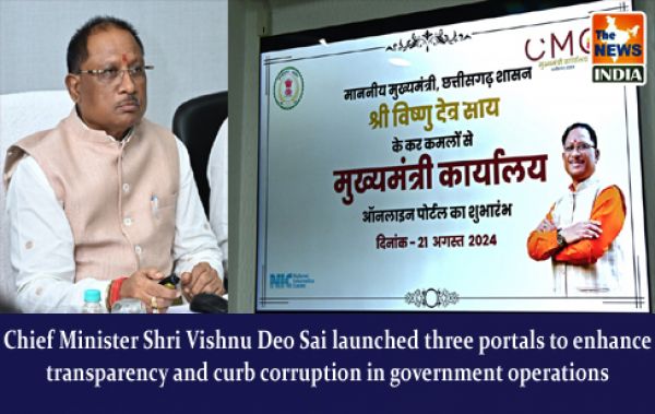 Chief Minister Shri Vishnu Deo Sai launched three portals to enhance transparency and curb corruption in government operations