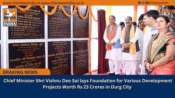  Chief Minister Shri Vishnu Deo Sai lays Foundation for Various Development Projects Worth Rs 23 Crores in Durg City