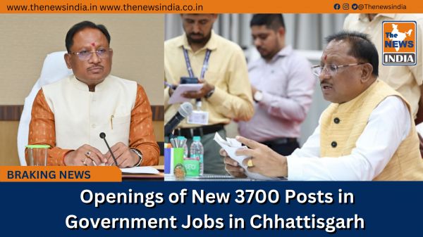  Openings of New 3700 Posts in Government Jobs in Chhattisgarh