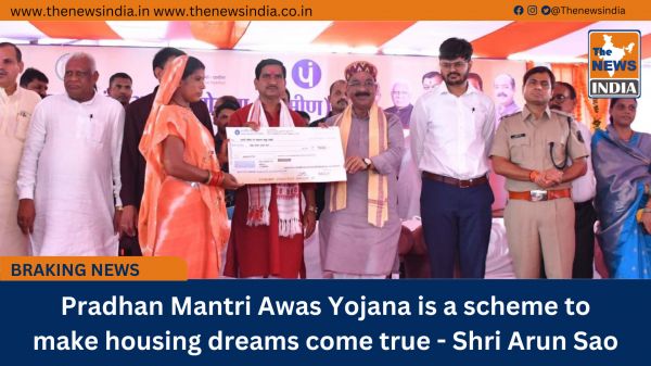 Pradhan Mantri Awas Yojana is a scheme to make housing dreams come true - Shri Arun Sao