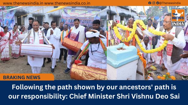 Following the path shown by our ancestors' path is our responsibility: Chief Minister Shri Vishnu Deo Sai