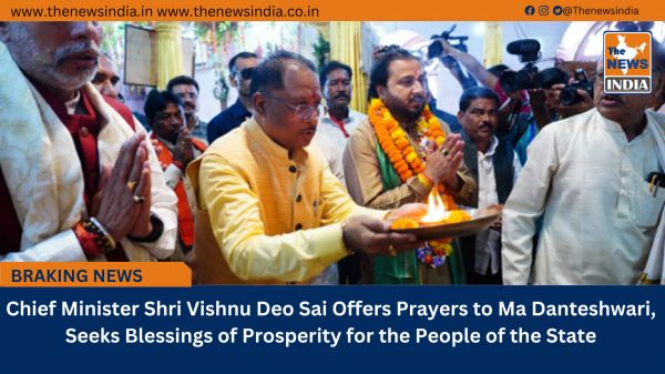 Chief Minister Shri Vishnu Deo Sai Offers Prayers to Ma Danteshwari, Seeks Blessings of Prosperity for the People of the State