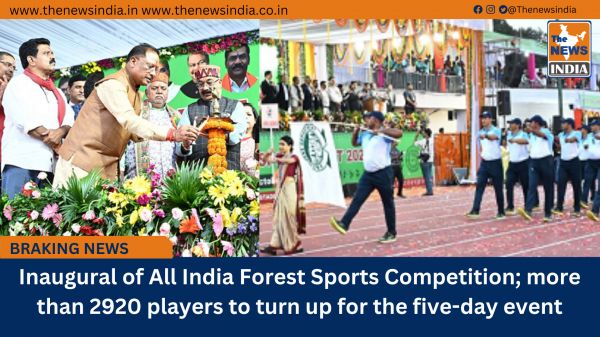 Inaugural of All India Forest Sports Competition; more than 2920 players to turn up for the five-day event