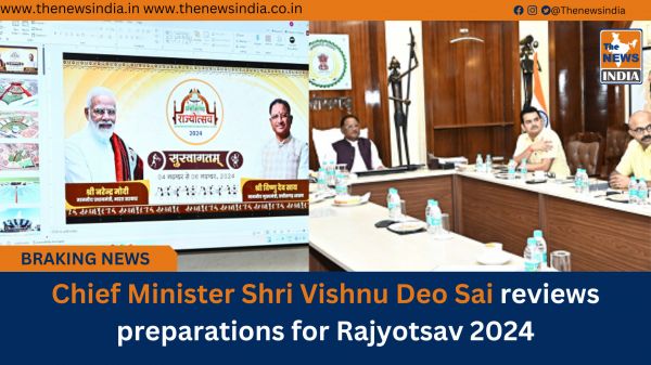 Chief Minister Shri Vishnu Deo Sai reviews preparations for Rajyotsav 2024